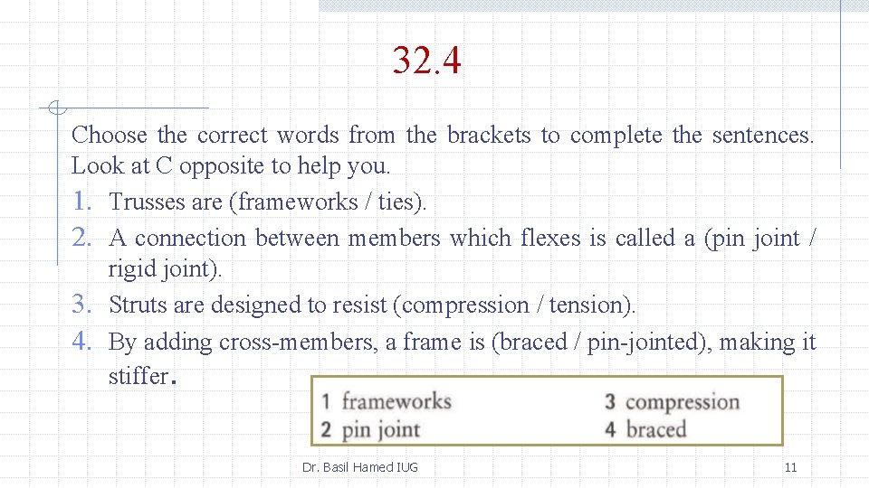 32. 4 Choose the correct words from the brackets to complete the sentences. Look