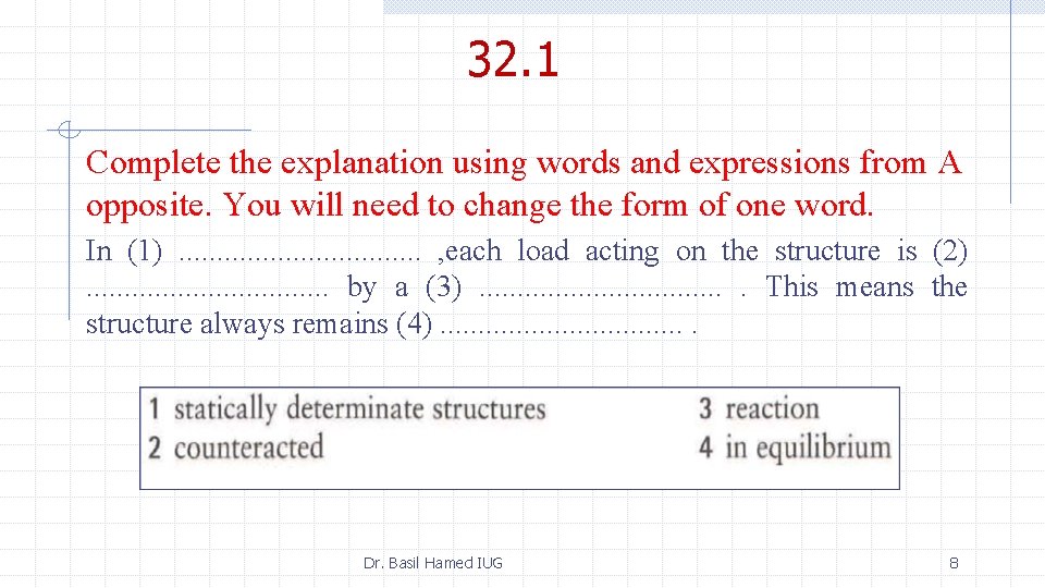 32. 1 Complete the explanation using words and expressions from A opposite. You will