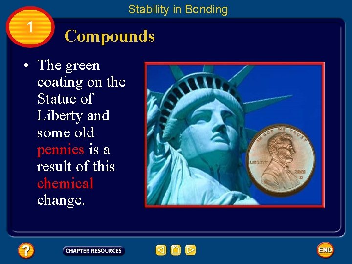 Stability in Bonding 1 Compounds • The green coating on the Statue of Liberty