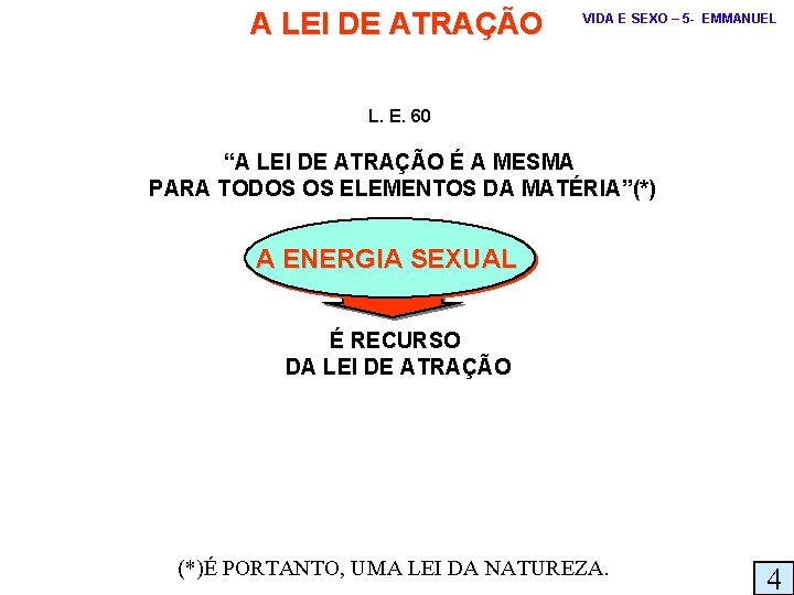 A LEI DE ATRAÇÃO VIDA E SEXO – 5 - EMMANUEL L. E. 60