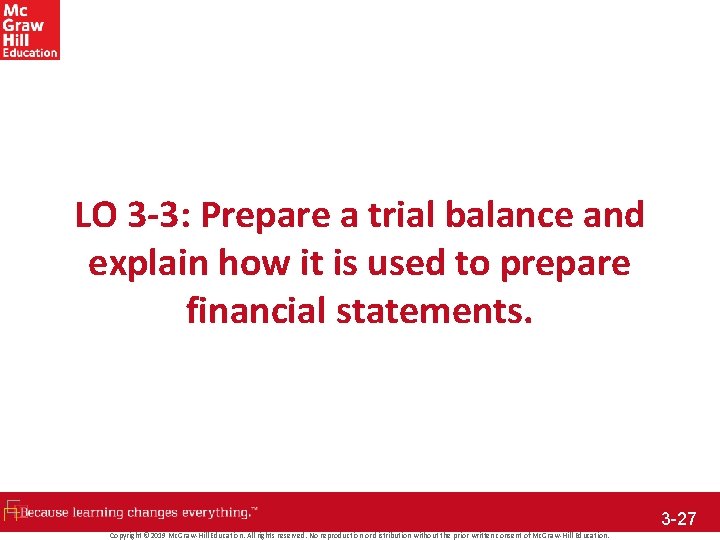 LO 3 -3: Prepare a trial balance and explain how it is used to