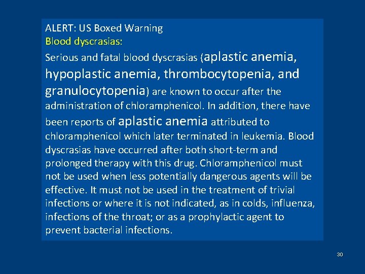 ALERT: US Boxed Warning Blood dyscrasias: Serious and fatal blood dyscrasias (aplastic anemia, hypoplastic