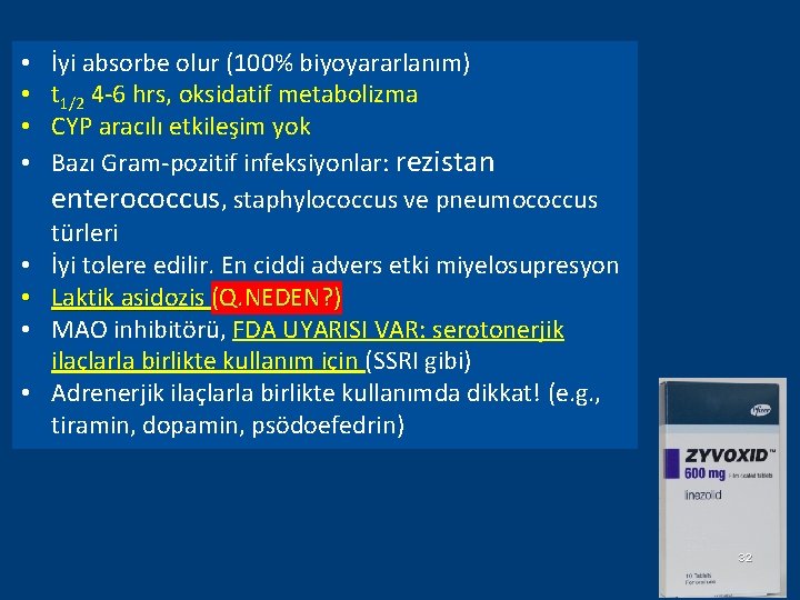  • • İyi absorbe olur (100% biyoyararlanım) t 1/2 4 -6 hrs, oksidatif