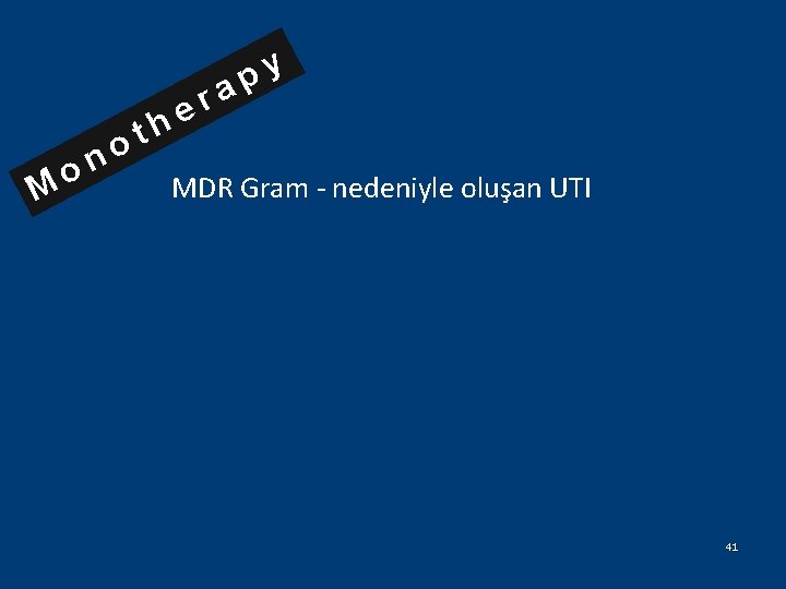 o M t o n r e h y p a MDR Gram -