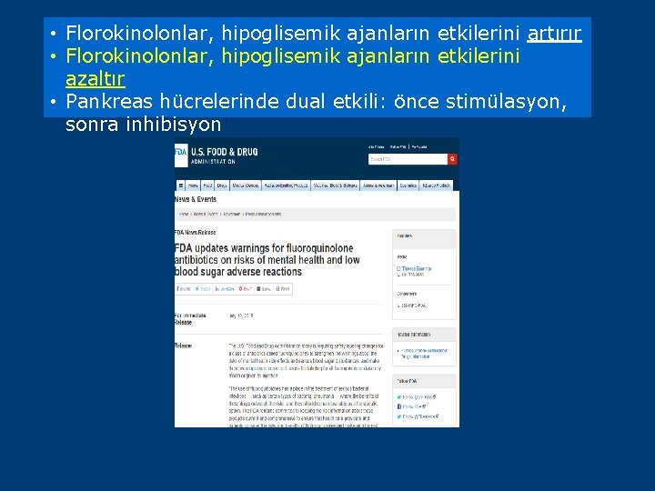  • Florokinolonlar, hipoglisemik ajanların etkilerini artırır • Florokinolonlar, hipoglisemik ajanların etkilerini azaltır •