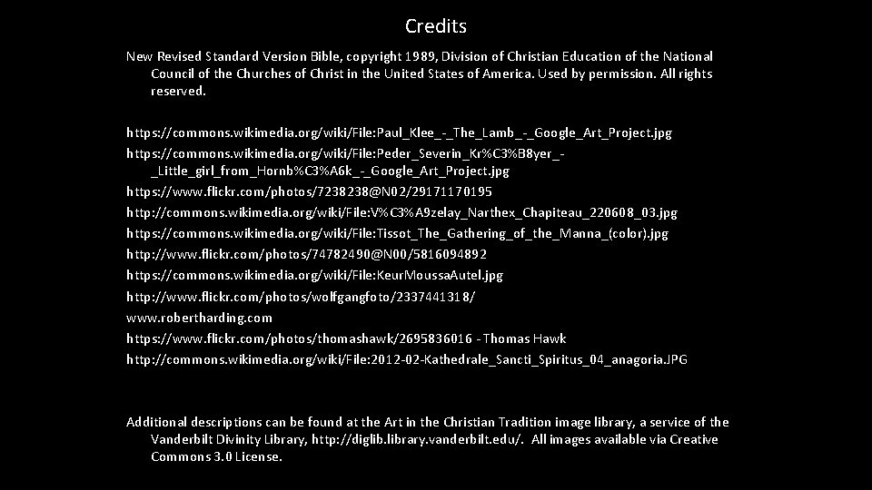 Credits New Revised Standard Version Bible, copyright 1989, Division of Christian Education of the