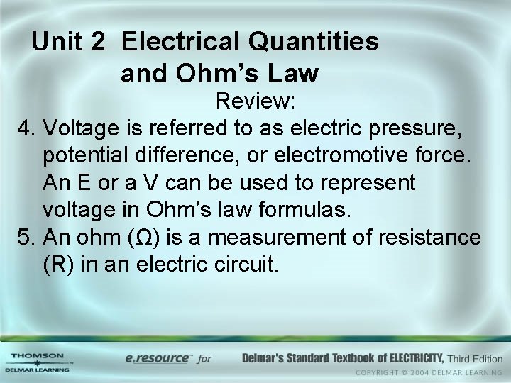Unit 2 Electrical Quantities and Ohm’s Law Review: 4. Voltage is referred to as