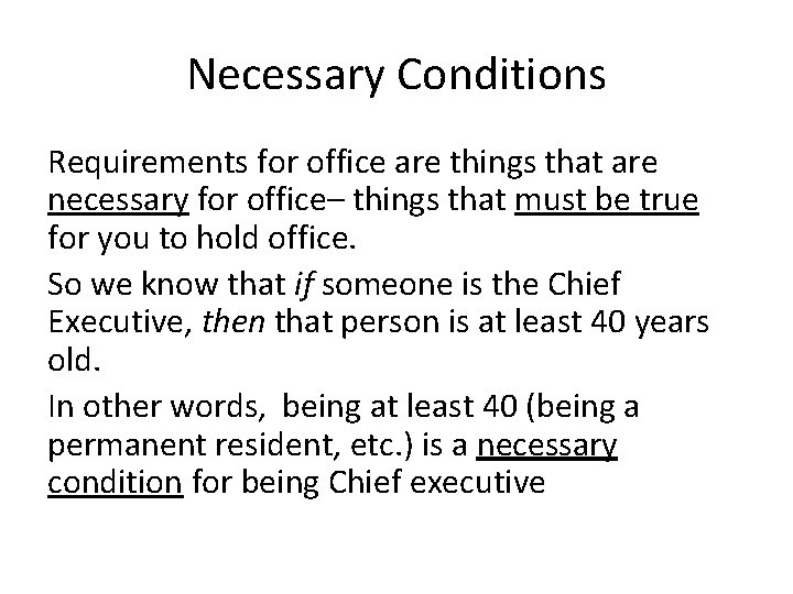 Necessary Conditions Requirements for office are things that are necessary for office– things that