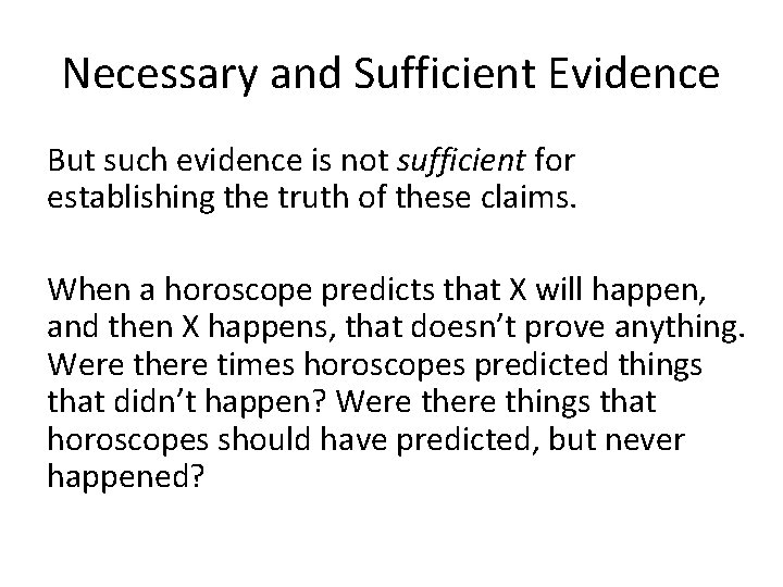 Necessary and Sufficient Evidence But such evidence is not sufficient for establishing the truth