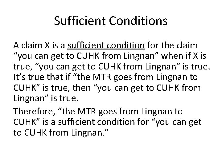 Sufficient Conditions A claim X is a sufficient condition for the claim “you can