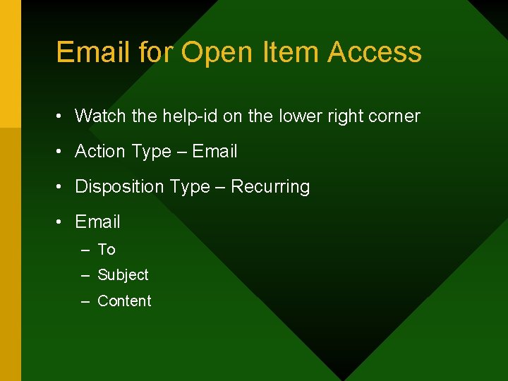 Email for Open Item Access • Watch the help-id on the lower right corner