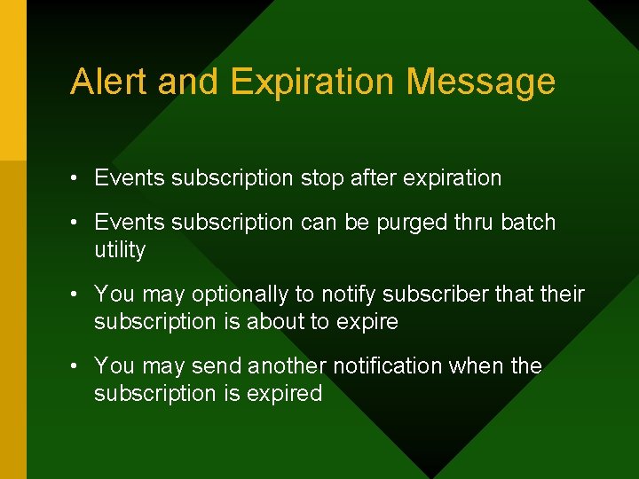 Alert and Expiration Message • Events subscription stop after expiration • Events subscription can