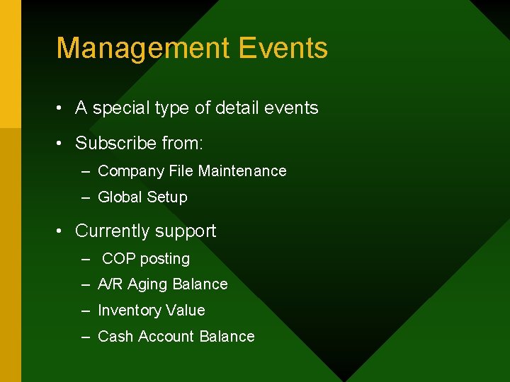 Management Events • A special type of detail events • Subscribe from: – Company