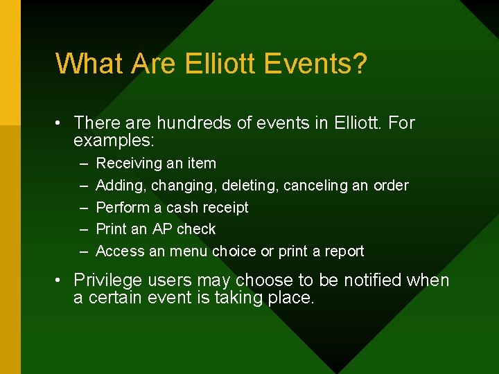 What Are Elliott Events? • There are hundreds of events in Elliott. For examples: