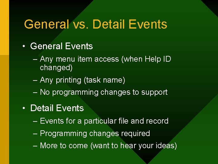 General vs. Detail Events • General Events – Any menu item access (when Help