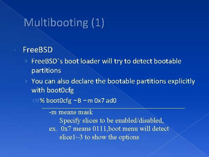 Multibooting (1) Free. BSD › Free. BSD’s boot loader will try to detect bootable