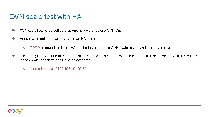 OVN scale test with HA ● OVN scale test by default sets up one