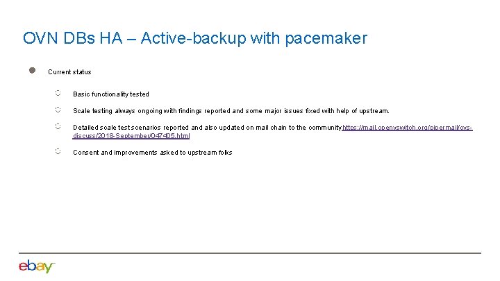 OVN DBs HA – Active-backup with pacemaker ● Current status ○ ○ Basic functionality