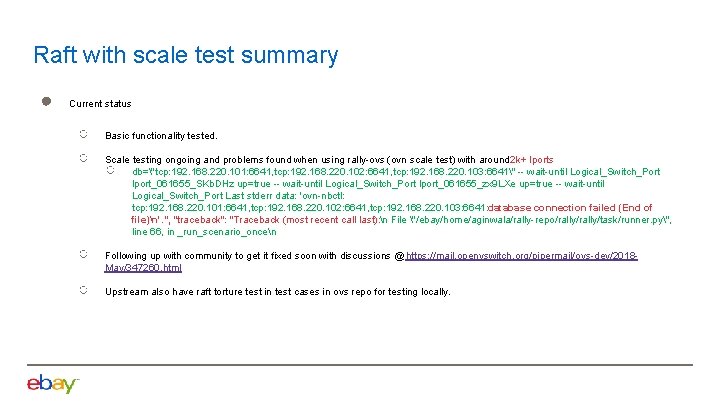 Raft with scale test summary ● Current status ○ ○ Basic functionality tested. Scale