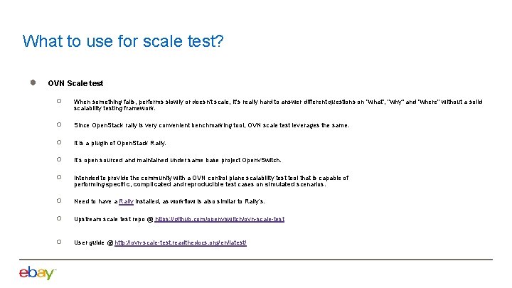 What to use for scale test? ● OVN Scale test ○ When something fails,