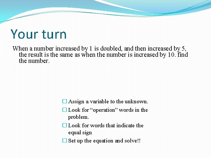 Your turn When a number increased by 1 is doubled, and then increased by