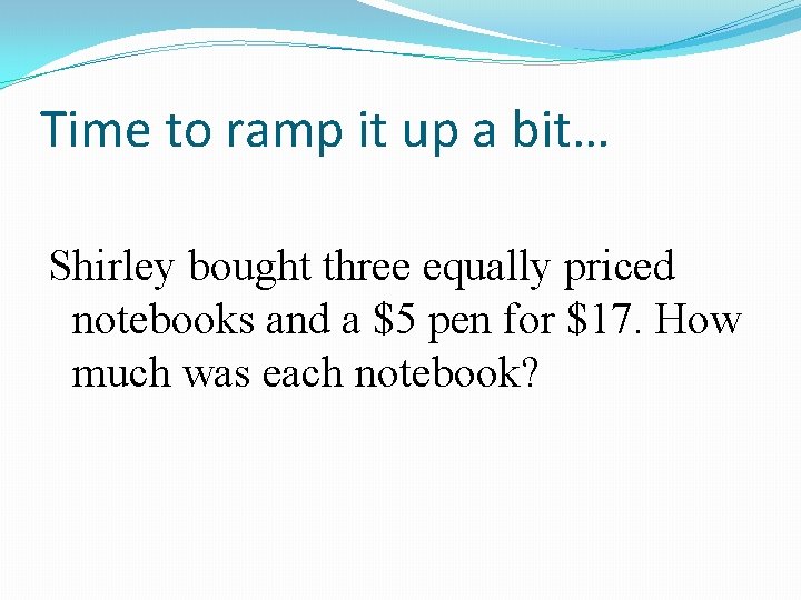 Time to ramp it up a bit… Shirley bought three equally priced notebooks and