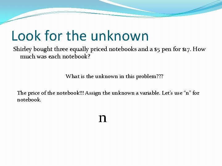 Look for the unknown Shirley bought three equally priced notebooks and a $5 pen