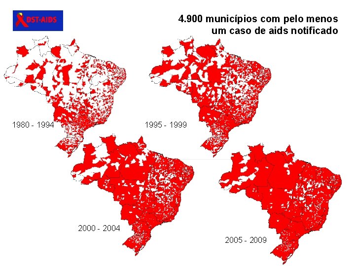 4. 900 municípios com pelo menos um caso de aids notificado 1980 - 1994