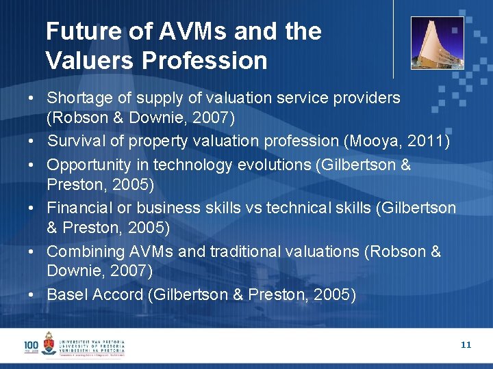 Future of AVMs and the Valuers Profession • Shortage of supply of valuation service