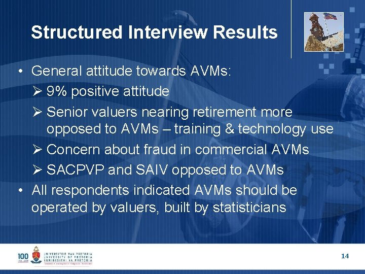 Structured Interview Results • General attitude towards AVMs: Ø 9% positive attitude Ø Senior