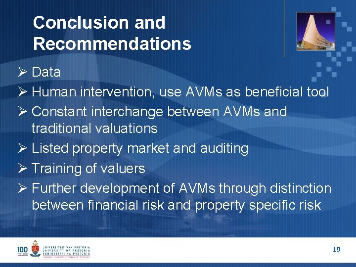 Conclusion and Recommendations Ø Data Ø Human intervention, use AVMs as beneficial tool Ø