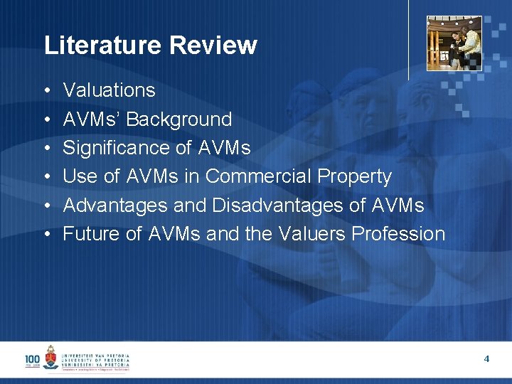 Literature Review • • • Valuations AVMs’ Background Significance of AVMs Use of AVMs