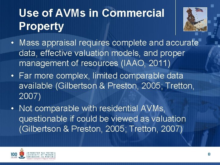 Use of AVMs in Commercial Property • Mass appraisal requires complete and accurate data,