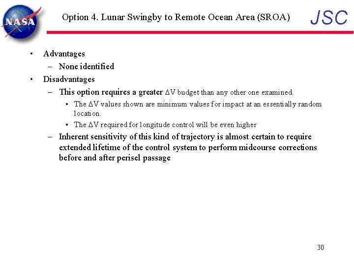 Option 4. Lunar Swingby to Remote Ocean Area (SROA) • • JSC Advantages –