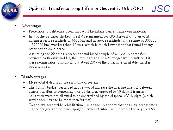 Option 5. Transfer to Long Lifetime Geocentric Orbit (GO) • JSC Advantages – Preferable