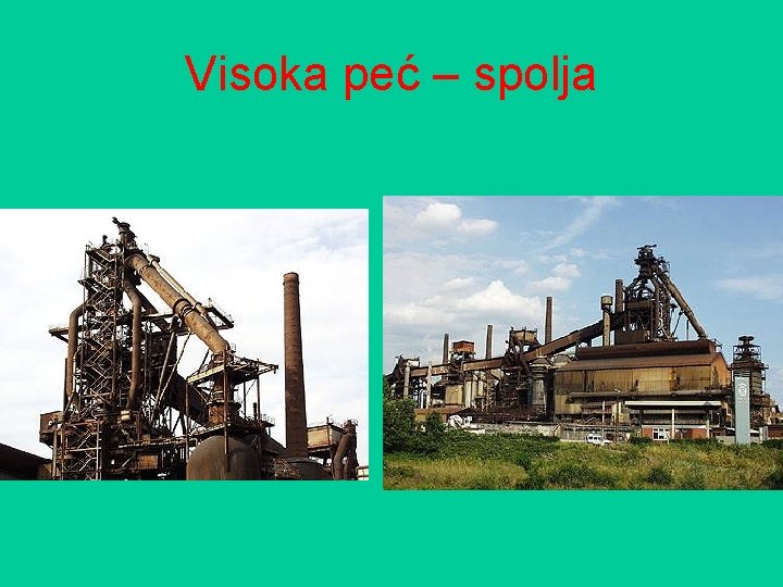 Visoka peć – spolja 