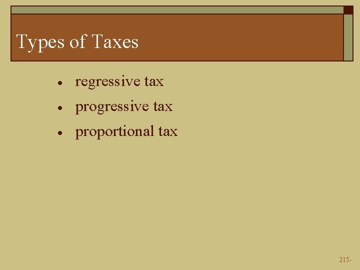 Types of Taxes · regressive tax · proportional tax 215 - 