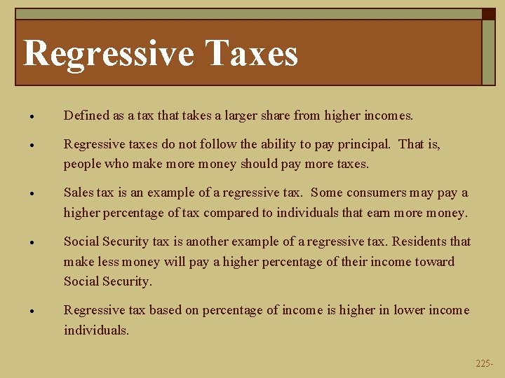 Regressive Taxes · Defined as a tax that takes a larger share from higher