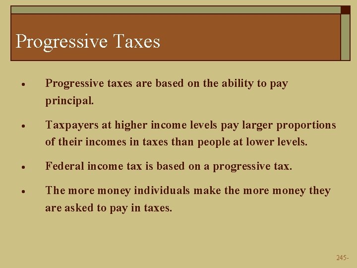 Progressive Taxes · Progressive taxes are based on the ability to pay principal. ·
