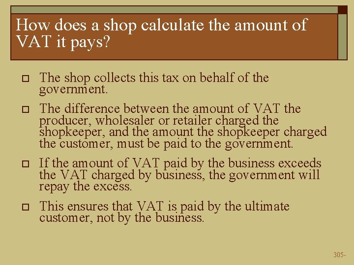 How does a shop calculate the amount of VAT it pays? o o The