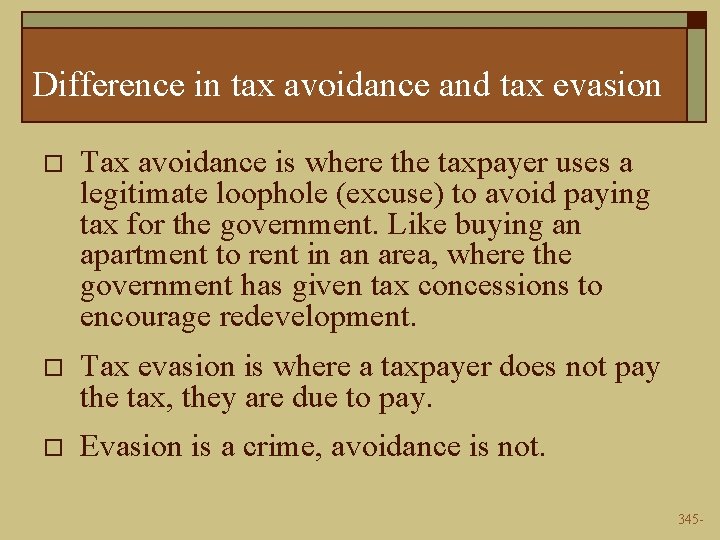 Difference in tax avoidance and tax evasion o Tax avoidance is where the taxpayer