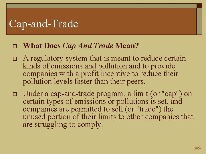 Cap-and-Trade o What Does Cap And Trade Mean? o A regulatory system that is