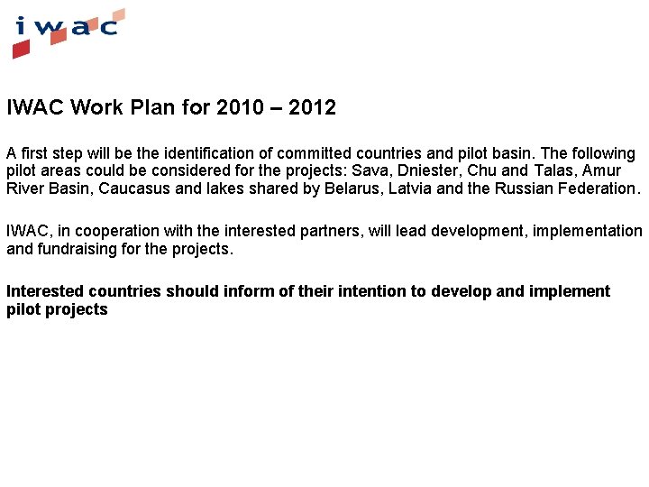IWAC Work Plan for 2010 – 2012 A first step will be the identification