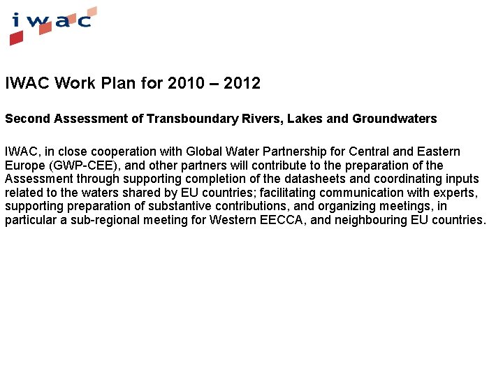 IWAC Work Plan for 2010 – 2012 Second Assessment of Transboundary Rivers, Lakes and