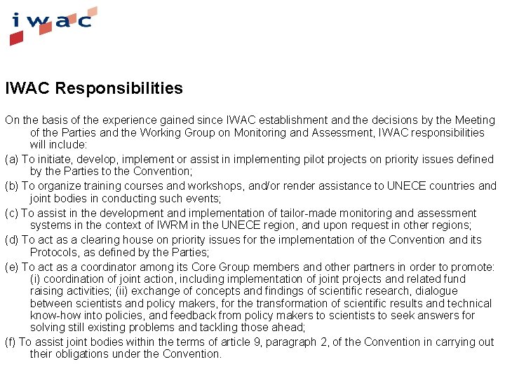 IWAC Responsibilities On the basis of the experience gained since IWAC establishment and the
