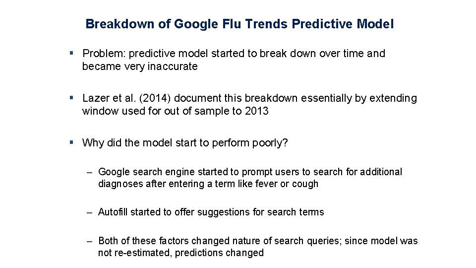 Breakdown of Google Flu Trends Predictive Model § Problem: predictive model started to break