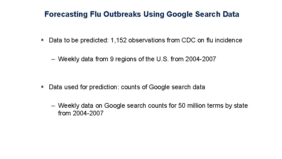 Forecasting Flu Outbreaks Using Google Search Data § Data to be predicted: 1, 152