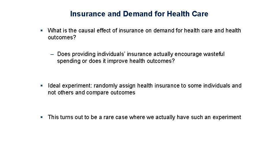 Insurance and Demand for Health Care § What is the causal effect of insurance