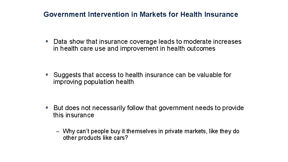 Government Intervention in Markets for Health Insurance § Data show that insurance coverage leads
