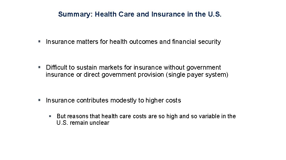 Summary: Health Care and Insurance in the U. S. § Insurance matters for health